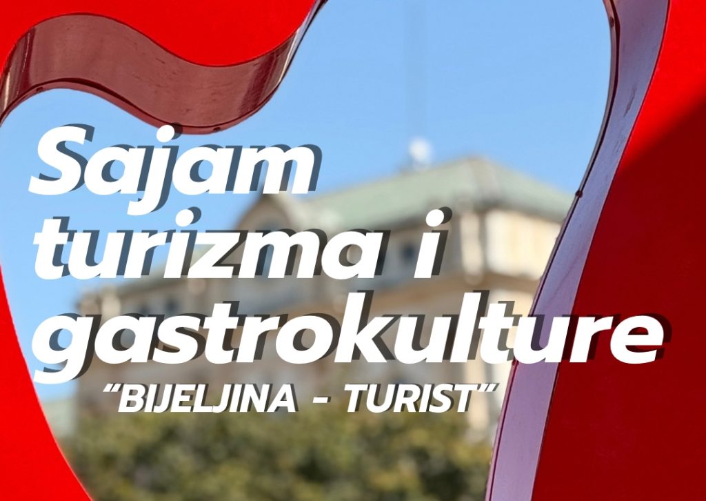 Bijeljina postaje regionalni centar turizma i ukusa: Sajam turizma i gastrokulture – BIJELJINA TURIST 2026
